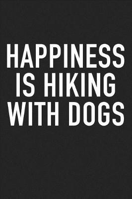 Book cover for Happiness Is Hiking with Dogs