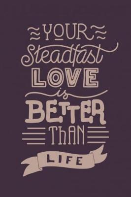 Book cover for Your steadfast love is better than life