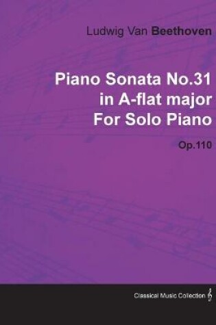 Cover of Piano Sonata No.31in A-flat Major By Ludwig Van Beethoven For Solo Piano (1821) Op.110