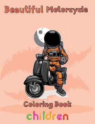 Book cover for Beautiful Motorcycle Coloring Book Children