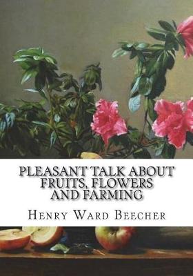 Book cover for Pleasant Talk About Fruits, Flowers and Farming