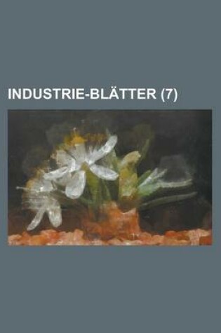 Cover of Industrie-Blatter (7 )