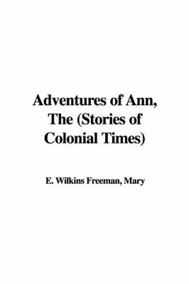 Book cover for Adventures of Ann, the (Stories of Colonial Times)