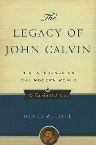 Cover of Legacy of John Calvin, The