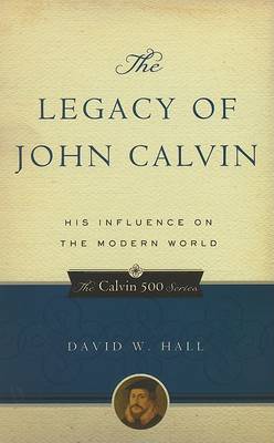 Book cover for Legacy of John Calvin, The