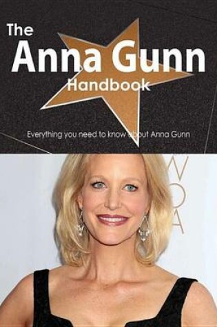 Cover of The Anna Gunn Handbook - Everything You Need to Know about Anna Gunn