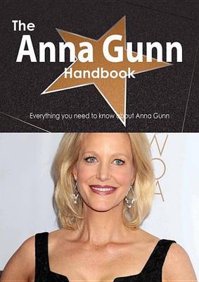 Book cover for The Anna Gunn Handbook - Everything You Need to Know about Anna Gunn