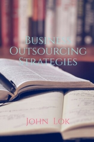 Cover of Business Outsourcing Strategies