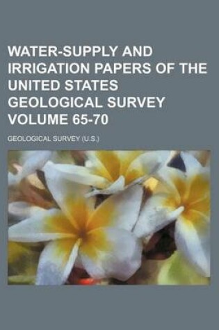 Cover of Water-Supply and Irrigation Papers of the United States Geological Survey Volume 65-70