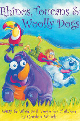 Cover of Rhinos Toucans and Woolly Dogs