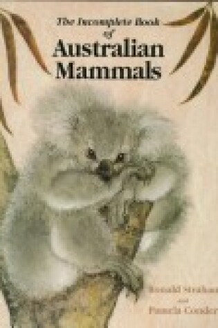 Cover of The Incomplete Book of Australian Mammals