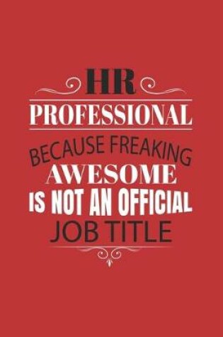 Cover of HR Professional Because Freaking Awesome is not an Official Job Title