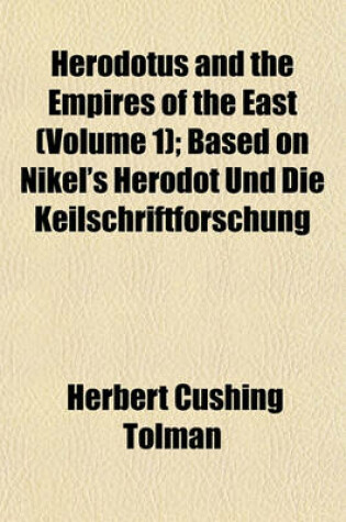 Cover of Herodotus and the Empires of the East (Volume 1); Based on Nikel's Herodot Und Die Keilschriftforschung