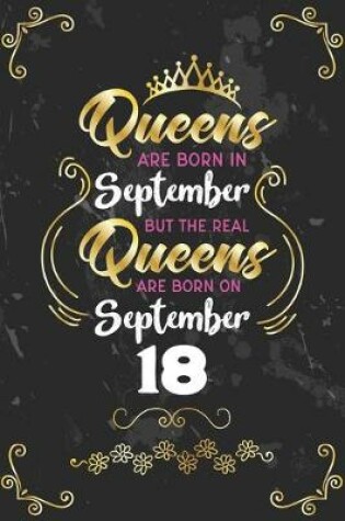 Cover of Queens Are Born In September But The Real Queens Are Born On September 18