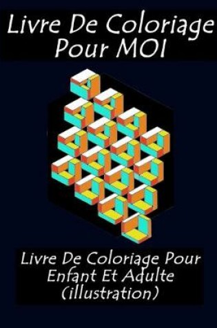 Cover of Livre De Coloriage Pour MOI