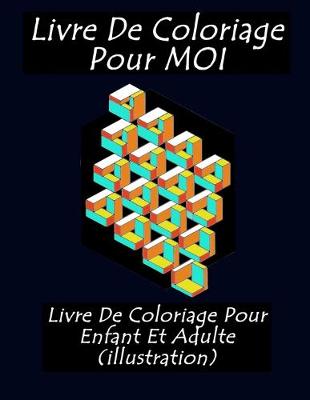 Book cover for Livre De Coloriage Pour MOI