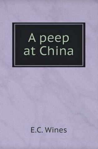 Cover of A peep at China