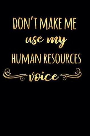 Cover of Don't Make Me Use My Human Resources Voice