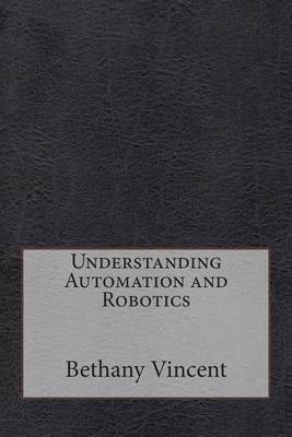 Book cover for Understanding Automation and Robotics