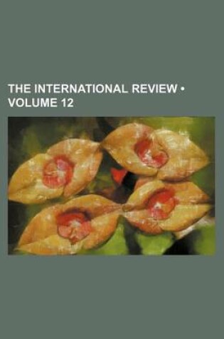 Cover of The International Review (Volume 12)