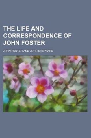 Cover of The Life and Correspondence of John Foster (Volume 1)