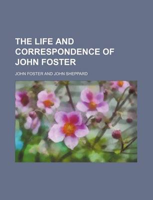 Book cover for The Life and Correspondence of John Foster (Volume 1)