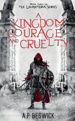 Cover of A Kingdom Of Courage And Cruelty