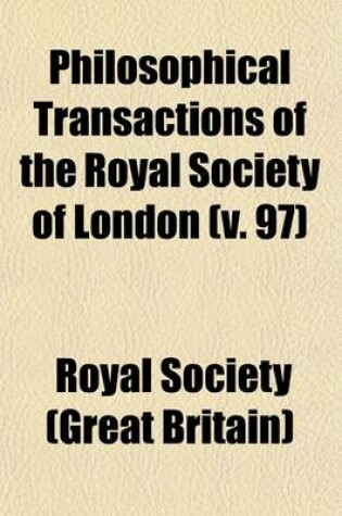 Cover of Philosophical Transactions of the Royal Society of London Volume 97