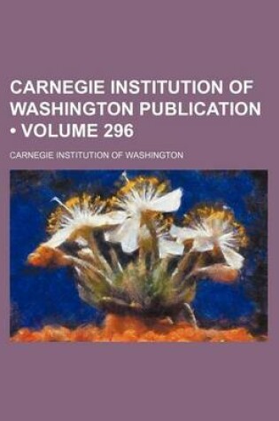 Cover of Carnegie Institution of Washington Publication (Volume 296 )