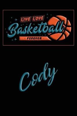 Book cover for Live Love Basketball Forever Cody