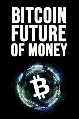 Book cover for Bitcoin Future Of Money