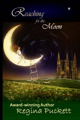 Reaching for the Moon by Regina Puckett
