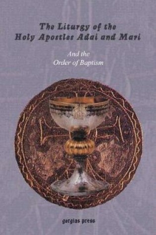 Cover of The Liturgy of the Holy Apostles Adai and Mari
