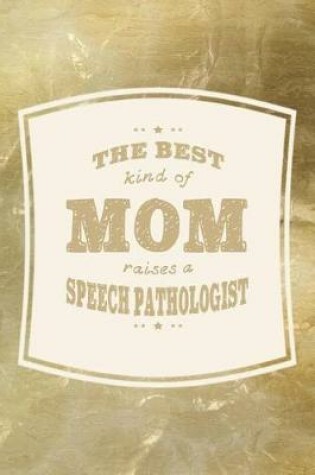 Cover of The Best Kind Of Mom Raises A Speech Pathologist