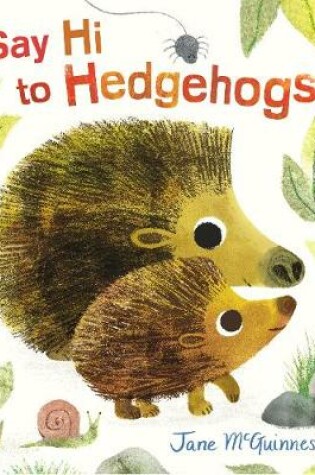 Cover of Say Hi to Hedgehogs!