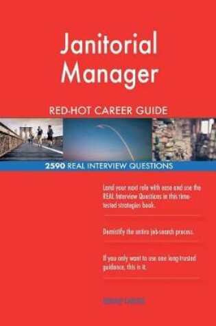 Cover of Janitorial Manager Red-Hot Career Guide; 2590 Real Interview Questions