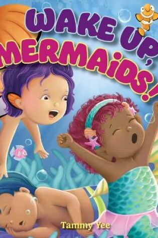 Cover of Wake Up, Mermaids!