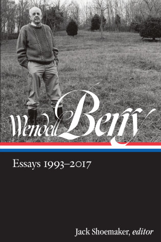 Cover of Wendell Berry: Essays 1993 - 2017