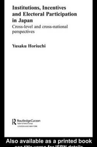 Cover of Institutions, Incentives and Electoral Participation in Japan