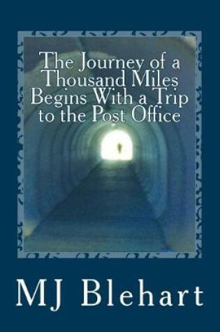 Cover of The Journey of a Thousand Miles Begins With a Trip to the Post Office