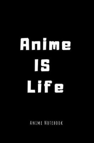 Cover of Anime Is Life