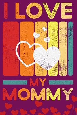 Book cover for I love you, Mommy - Fill in the blank book with prompts for kids