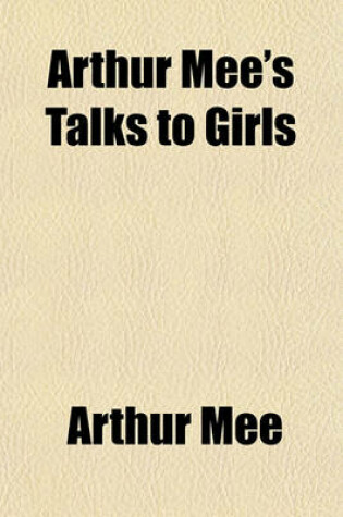 Cover of Arthur Mee's Talks to Girls