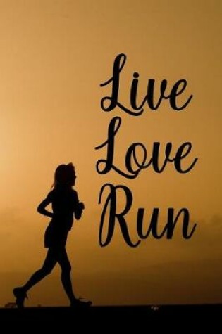 Cover of Live Love Run