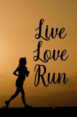 Book cover for Live Love Run