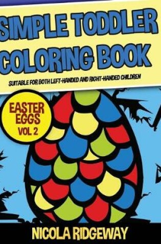 Cover of Simple Toddler Coloring Book (Easter Eggs 2)