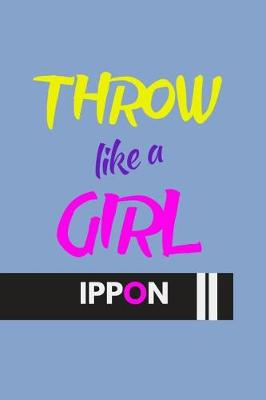 Book cover for Throw Like a Girl Ippon