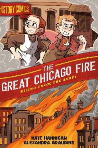 Cover of History Comics: The Great Chicago Fire
