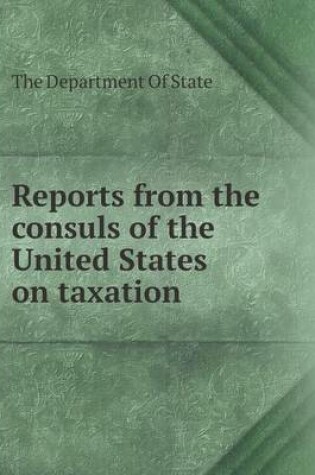 Cover of Reports from the Consuls of the United States on Taxation