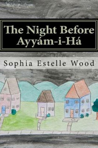 Cover of The Night Before Ayyam-i-Ha